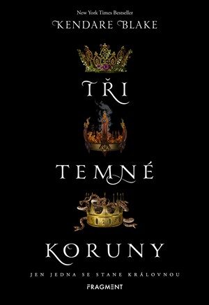 Kendare Blakeová: Temné koruny - Tři temné koruny