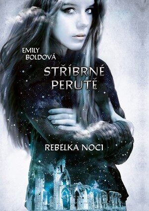 Emily Boldová: Stříbrné perutě - Rebelka noci