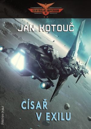Jan Kotouč: Centrální impérium 2 - Císař v exilu