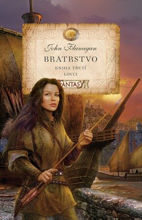 John Flanagan: Bratrstvo - Kniha třetí: Lovci