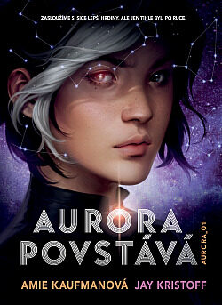 Amie Kaufmanová, Jay Kristoff: Aurora povstává