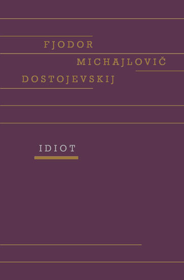 Fjodor Michajlovic Dostojevskij: Idiot