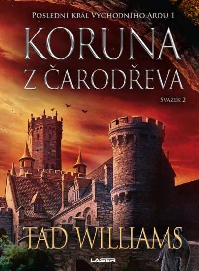 Tad Williams: Poslední král Východního Ardu – Koruna z čarodřeva 2.
