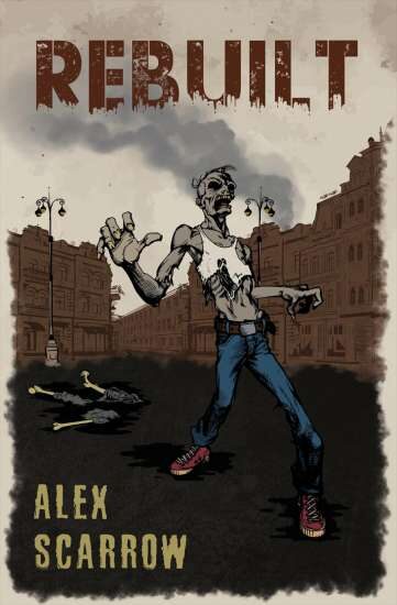 Alex Scarrow: Remade 3 – Rebuilt