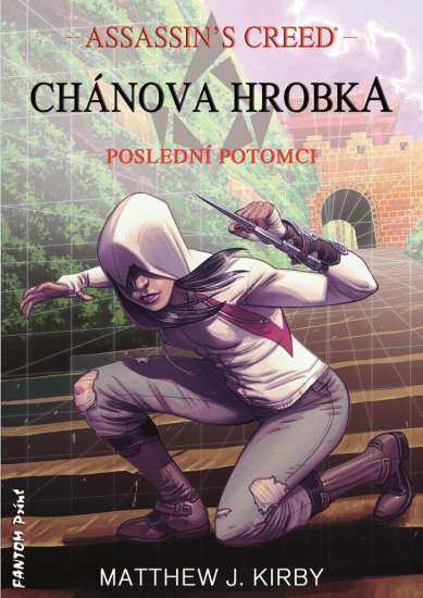 Matthew J. Kirby: Assassin’s Creed – Poslední potomci 2: Chánova hrobka