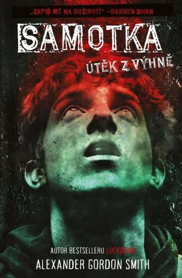 Alexander Gordon Smith: Samotka - Útěk z výhně