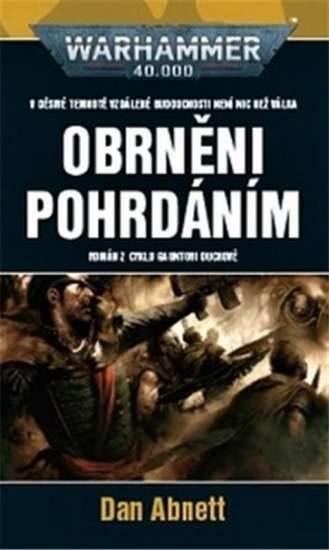 Dan Abnett: Warhammeru 40 000 - Obrněni pohrdáním