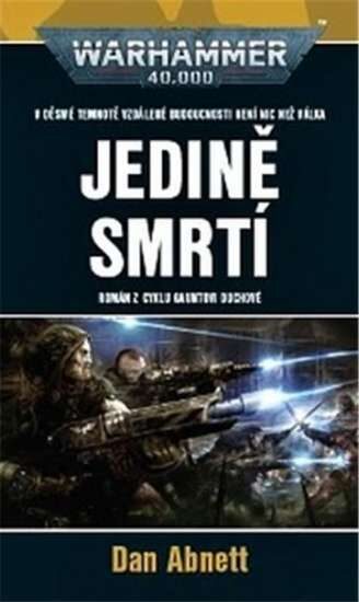 Dan Abnett: Warhammeru 40 000 - Jedině smrtí