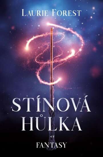 Laurie Forestová: Stínová hůlka