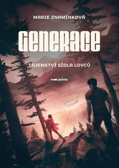 Marie Znamínková: Generace - Tajemství sídla lovců