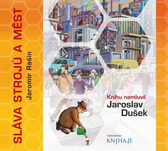 Jaromír Rašín: Sláva strojů a měst  