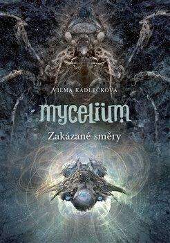 Vilma Kadlečková: Mycelium VII - Zakázané směry