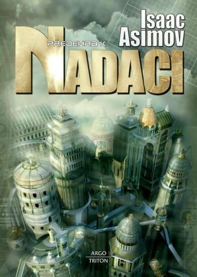 Isaac Asimov: Nadace 6 - Předehra k Nadaci